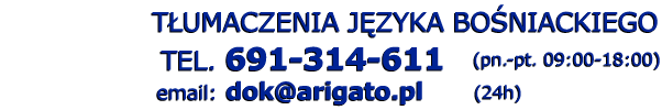 t�umacz bo�niacki t�umaczenia bo�niackie - Telefon: 691 314 611